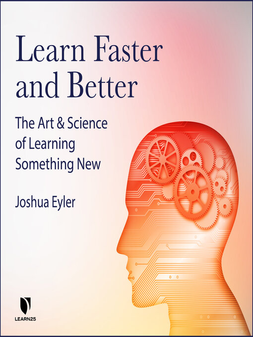 Title details for Learn Faster and Better by Josh Eyler - Available